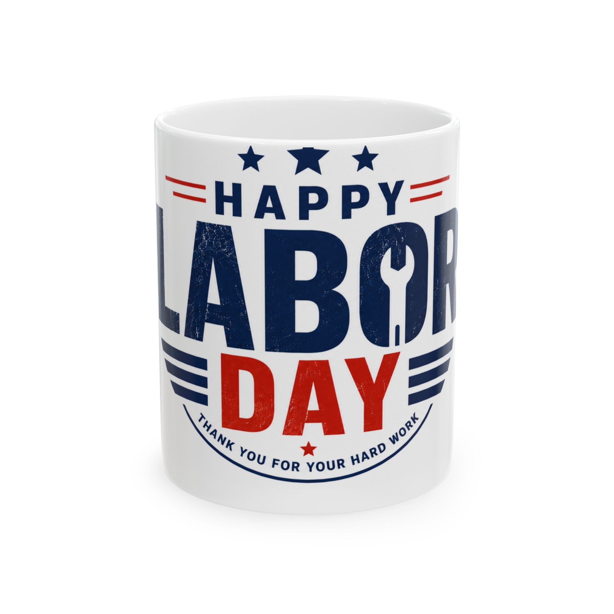 Happy Labor Day Ceramic Mug – Patriotic 'Thank You For Your Hard Work' Coffee Cup (11oz, 15oz)